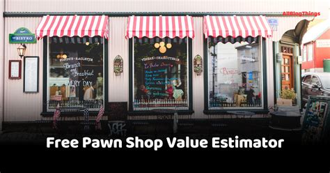 free pawn shop value estimator.